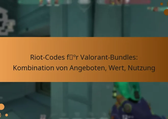 Riot-Codes für Valorant-Bundles: Kombination von Angeboten, Wert, Nutzung