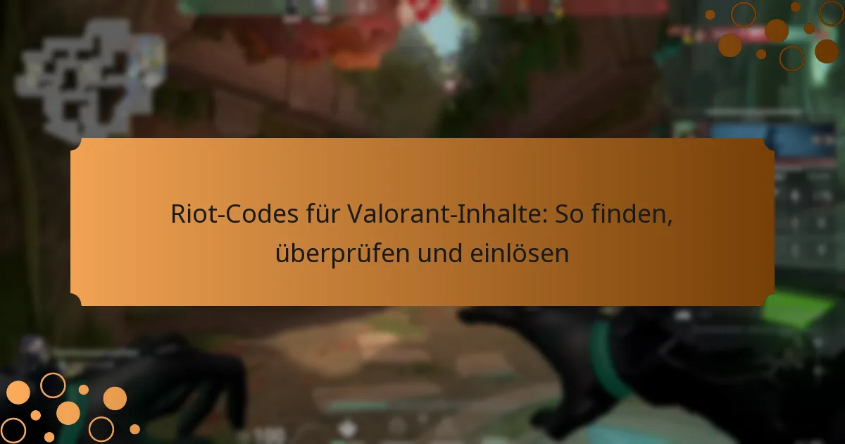 Riot-Codes für Valorant-Inhalte: So finden, überprüfen und einlösen