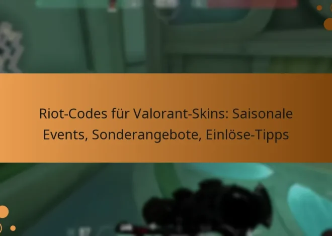 Riot-Codes für Valorant-Skins: Saisonale Events, Sonderangebote, Einlöse-Tipps