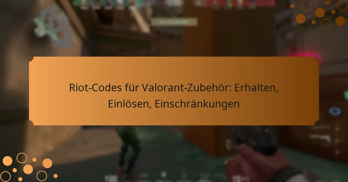 Riot-Codes für Valorant-Zubehör: Erhalten, Einlösen, Einschränkungen