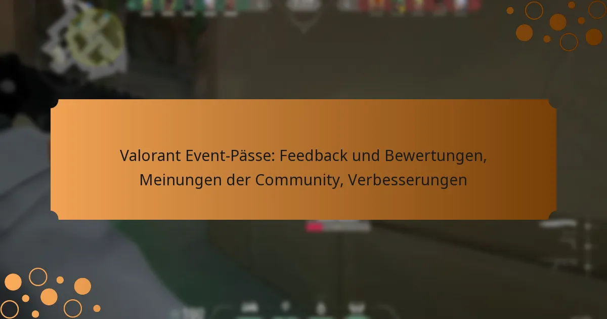Valorant Event-Pässe: Feedback und Bewertungen, Meinungen der Community, Verbesserungen