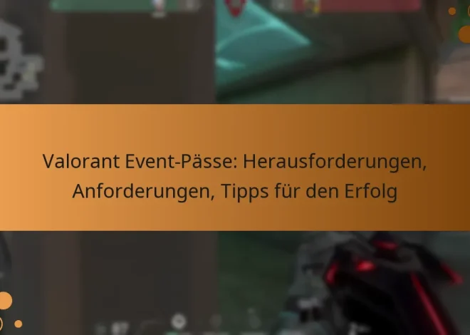 Valorant Event-Pässe: Herausforderungen, Anforderungen, Tipps für den Erfolg