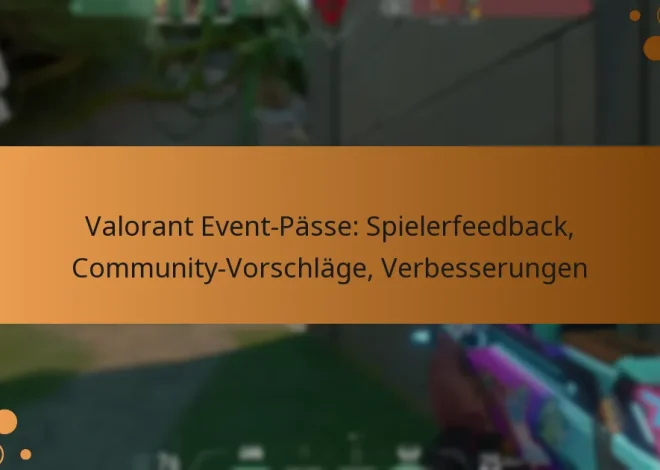Valorant Event-Pässe: Spielerfeedback, Community-Vorschläge, Verbesserungen