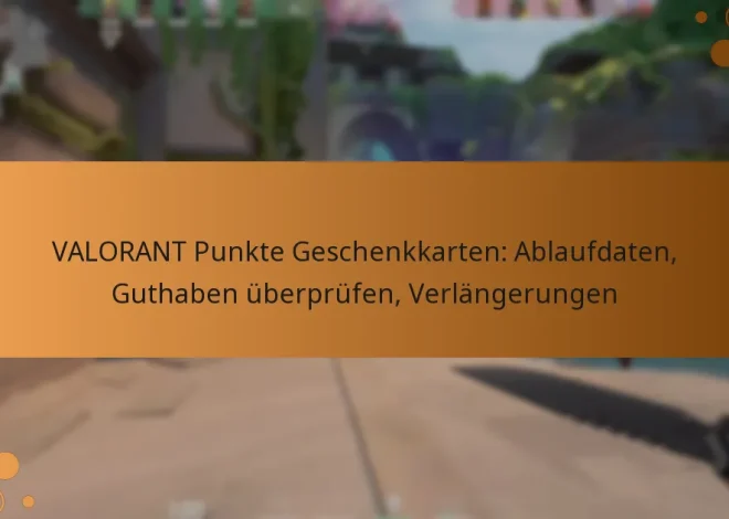 VALORANT Punkte Geschenkkarten: Ablaufdaten, Guthaben überprüfen, Verlängerungen
