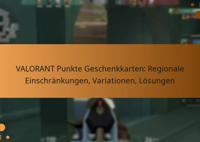 VALORANT Punkte Geschenkkarten: Regionale Einschränkungen, Variationen, Lösungen