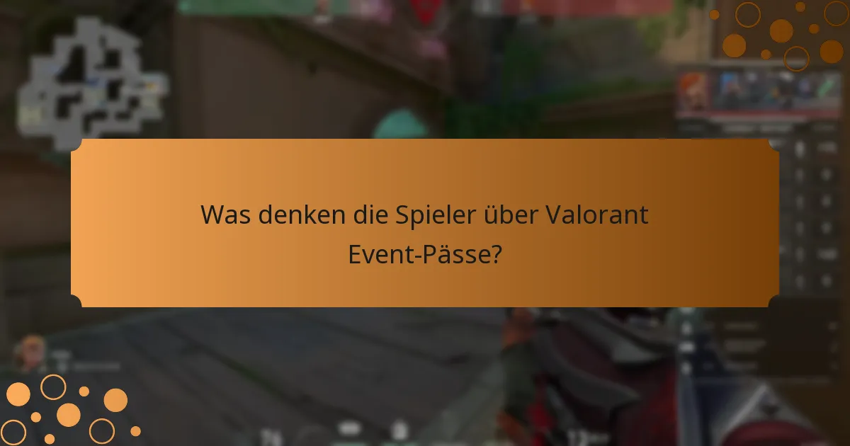 Was denken die Spieler über Valorant Event-Pässe?