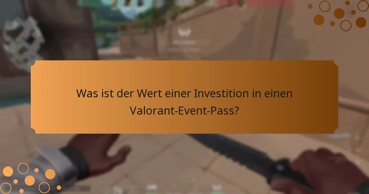 Wie vergleichen sich Valorant-Event-Pässe?
