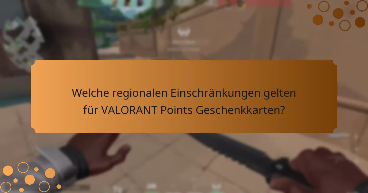 Wie können Nutzer regionale Einschränkungen für VALORANT Points Geschenkkarten umgehen?