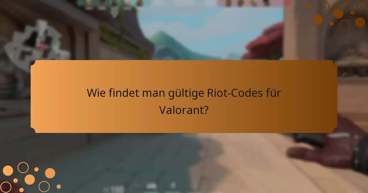 Was sind die Schritte zur Einlösung von Riot-Codes in Valorant?